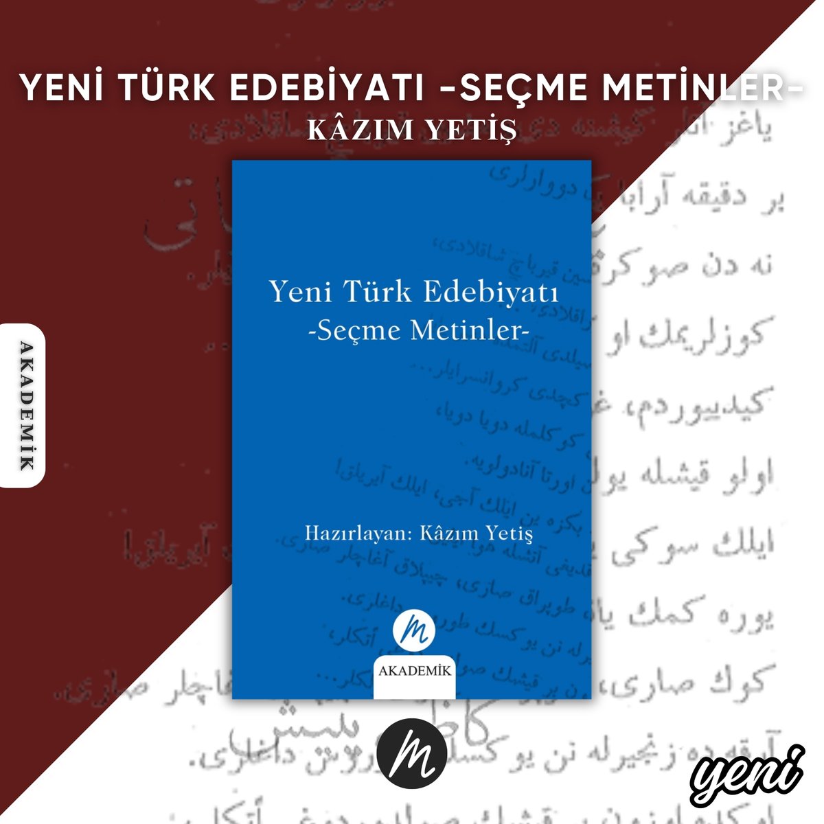 YENİ KİTAP

Yeni Türk Edebiyatı -Seçme Metinler-
Hazırlayan: Kâzım Yetiş

Satın almak için;
mahfelyayincilik.com/urun/yeniturke…

#mahfelyayıncılık #yenitürkedebiyatıseçmemetinler #kazımyetiş #yenitürkedebiyatı #türkedebiyatı #seçmemetinler #osmanlıca #osmanlıtürkçesi #akademik