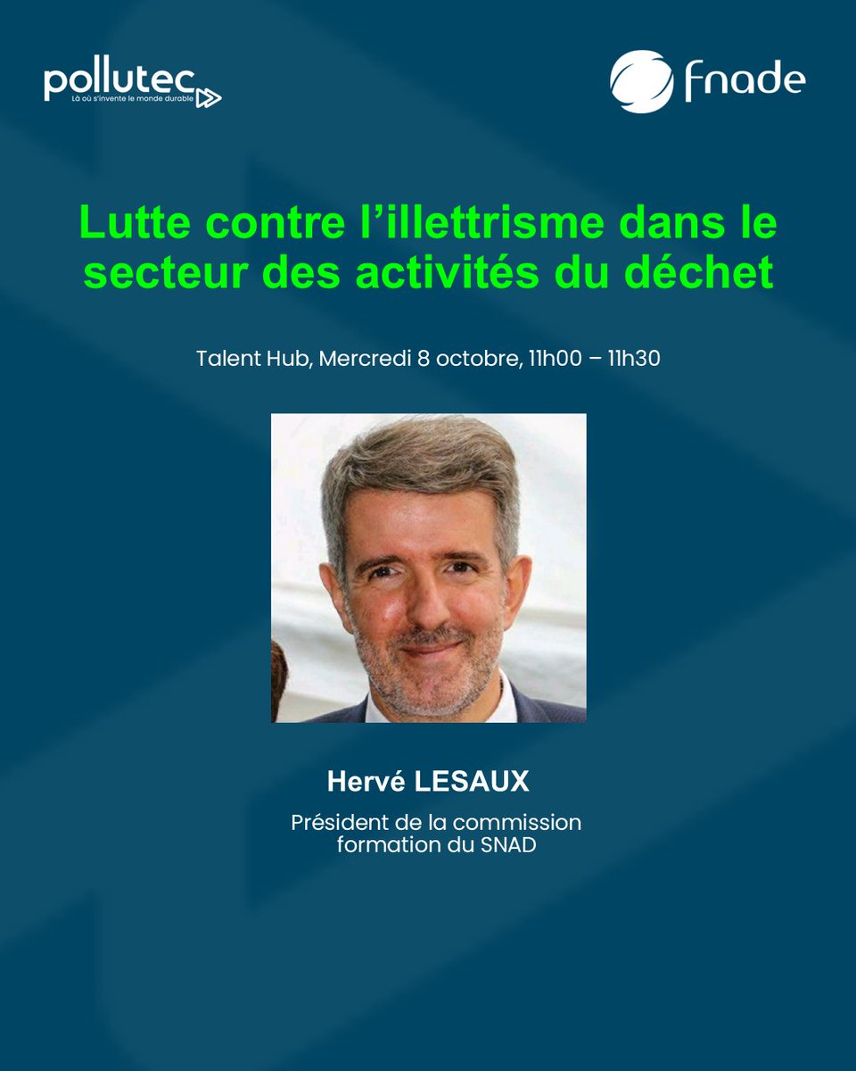 #polluteclyon2025 📢 " Lutte contre l’illettrisme dans le secteur des activités du déchet "  avec Hervé LE SAUX, Président de la commission formation du SNAD

Une conférence à suivre la mercredi 8 octobre de 11h00 à 11h30 au Talent Hub de #pollutec