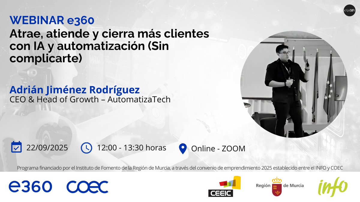 🚀 Webinar e360: Atrae, atiende y cierra más clientes con IA y automatización (Sin complicarte)

¿Te imaginas vender más sin dedicarle más horas?

En este taller práctico de la iniciativa e360 (COEC (Confederación Comarcal Organizaciones Empresariales de Cartagena) Info Región de