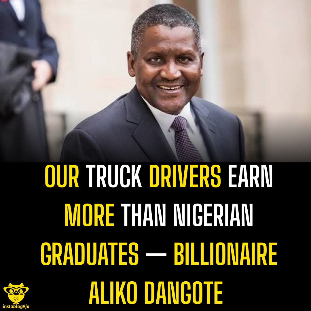 Our Truck Drivers Earn More Than Nigerian Graduates — Billionaire Aliko Dangote 

Aliko Dangote, President and Chief Executive of Dangote Group, has disclosed that drivers employed by his company earn higher salaries than many Nigerian graduates.

In a video shared on TVC’s X
