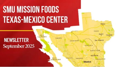 Just Released! Read the Mission Foods Texas-Mexico Center’s latest newsletter today.

🔗 Read Our Full Newsletter (PDF)