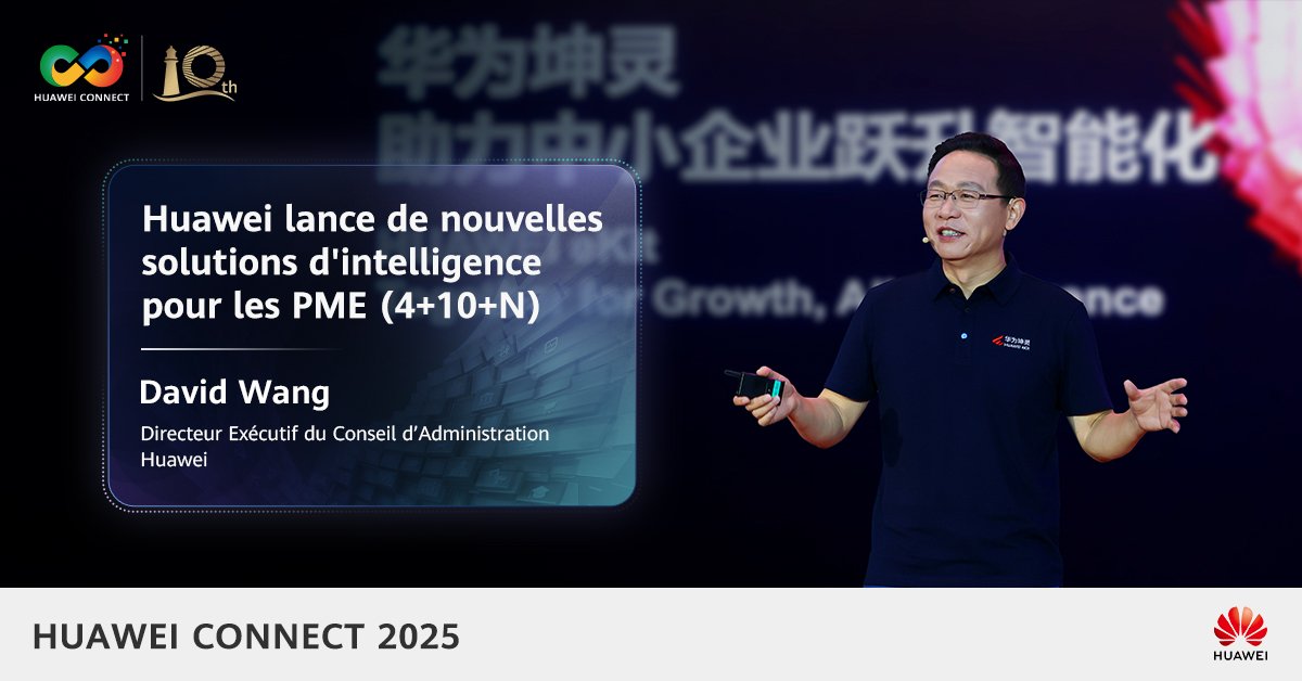 Huawei a dévoilé HUAWEI eKit 4+10+N SME Intelligence Solutions à l'approche de #HuaweiConnect 2025 à Shanghai. Annoncée par David Wang, Executive Director of the Board de Huawei, cette offre comprend 4 scénarios, 10 solutions et 26 produits pour accélérer l'adoption de l'#IA par