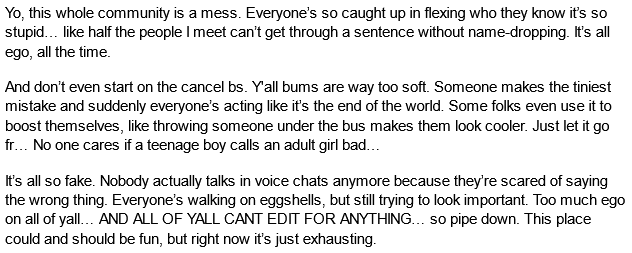 No one really knows me but, I left the community if anyone cared :(

Final words for yall bums...