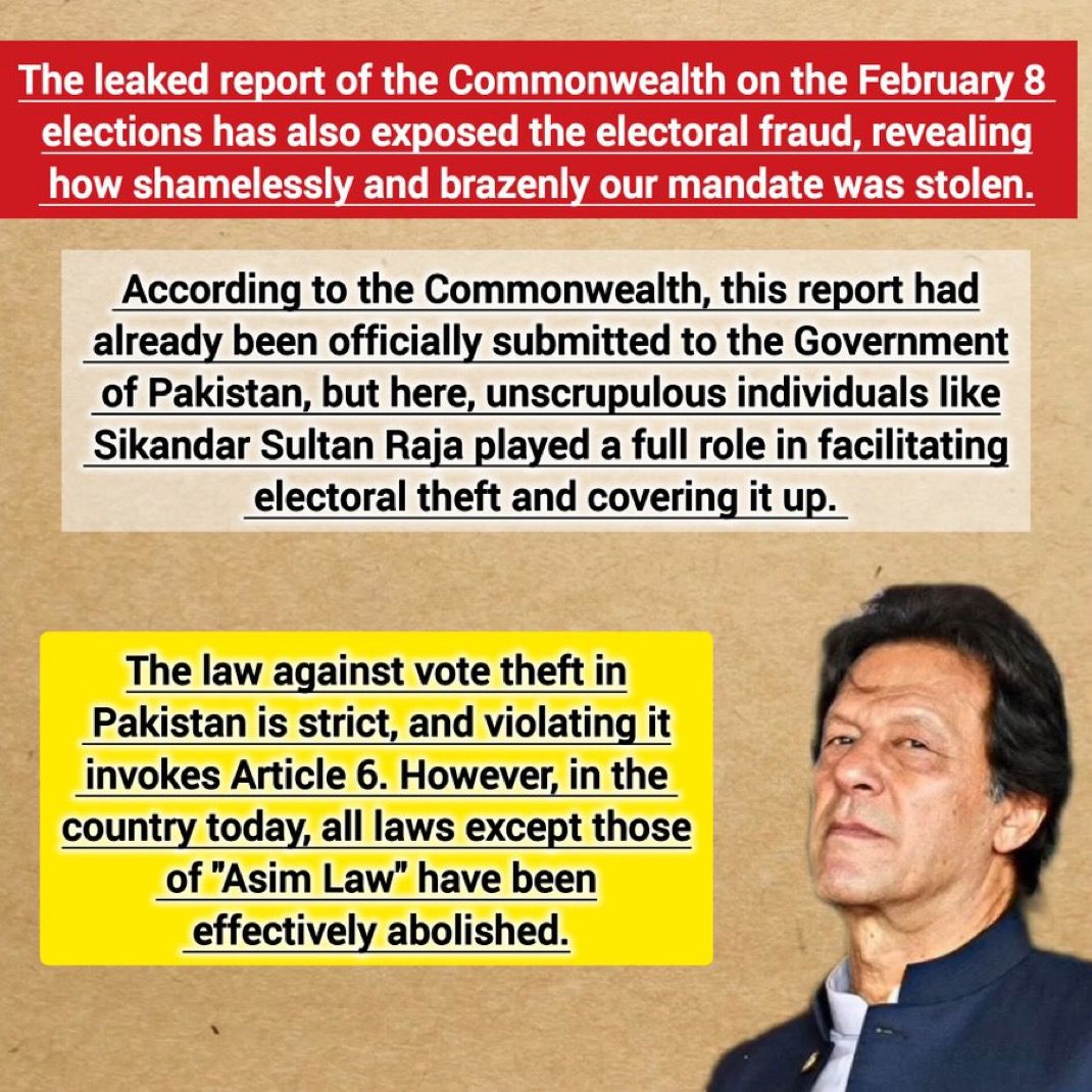 The Leaked report of the Commonwealth on the February elections has also exposed the electoral fraud, revealing how shamelessly and brazenly our mandate was stolen!!

#ImranKhanMustBeFreed