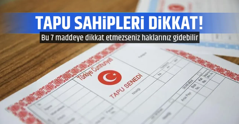 tgrthabertv's tweet photo. ⚡Tapu sahipleri için kritik uyarı!

🔎 Bu 7 maddeye dikkat! Haklarınız gidebilir...
