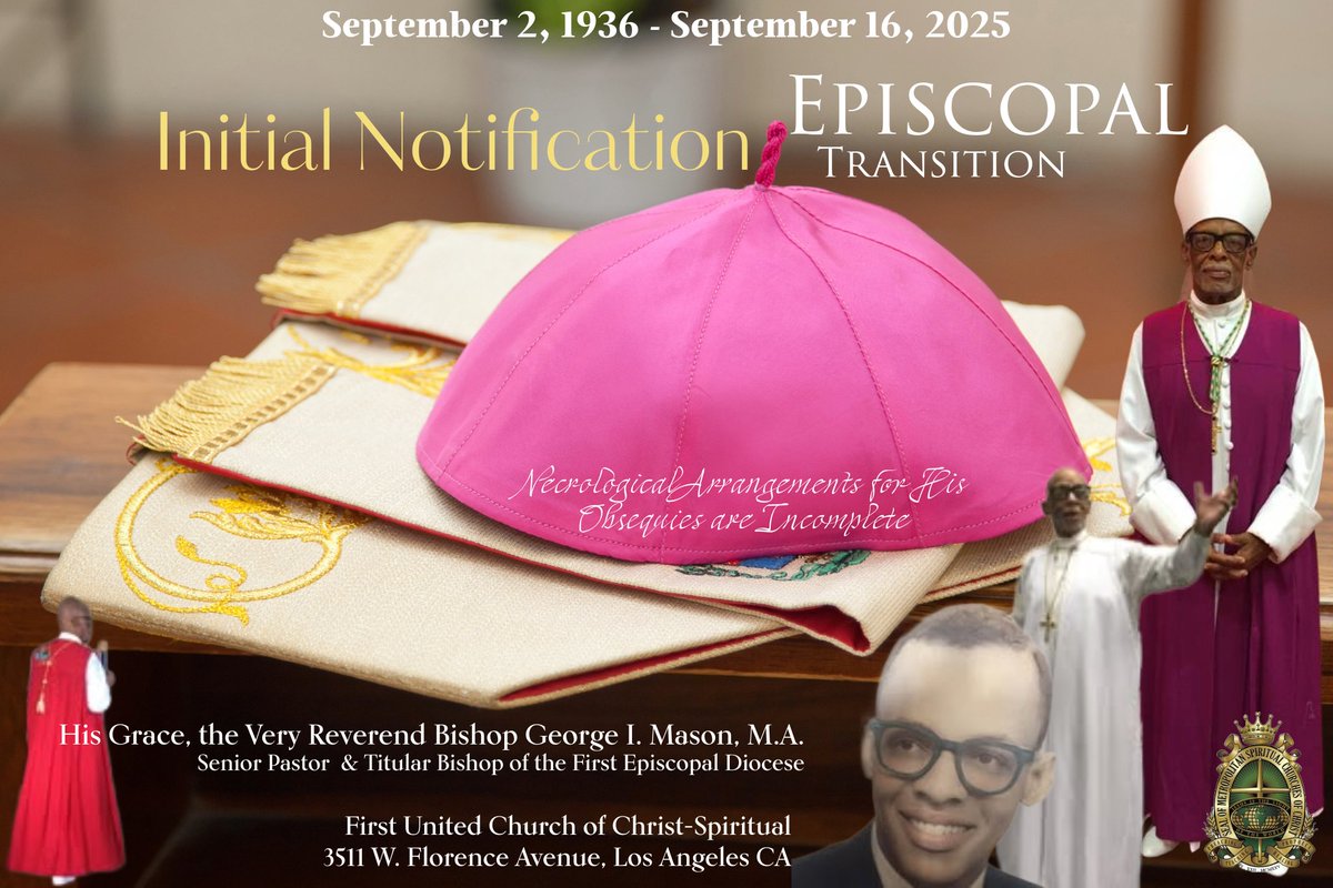 MSCCCongress's tweet photo. Initial Notification of Episcopal Transition: His Grace, the Very Reverend Bishop George I. Mason, Senior Pastor of First United Church of Christ-Spiritual (Los Angeles CA), and Titular Bishop of the First Episcopal Dioceses of the Metropolitan Spiritual Churches of Christ. https://t.co/SFvGBujjHu