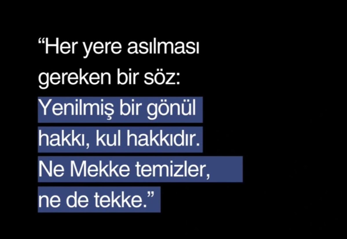 Twit atmıyordum yıllardır. bu sözü görünce dayanamadım. Gönlü yıkılmış, yenilmiş ve harâp olmuşlara gelsin