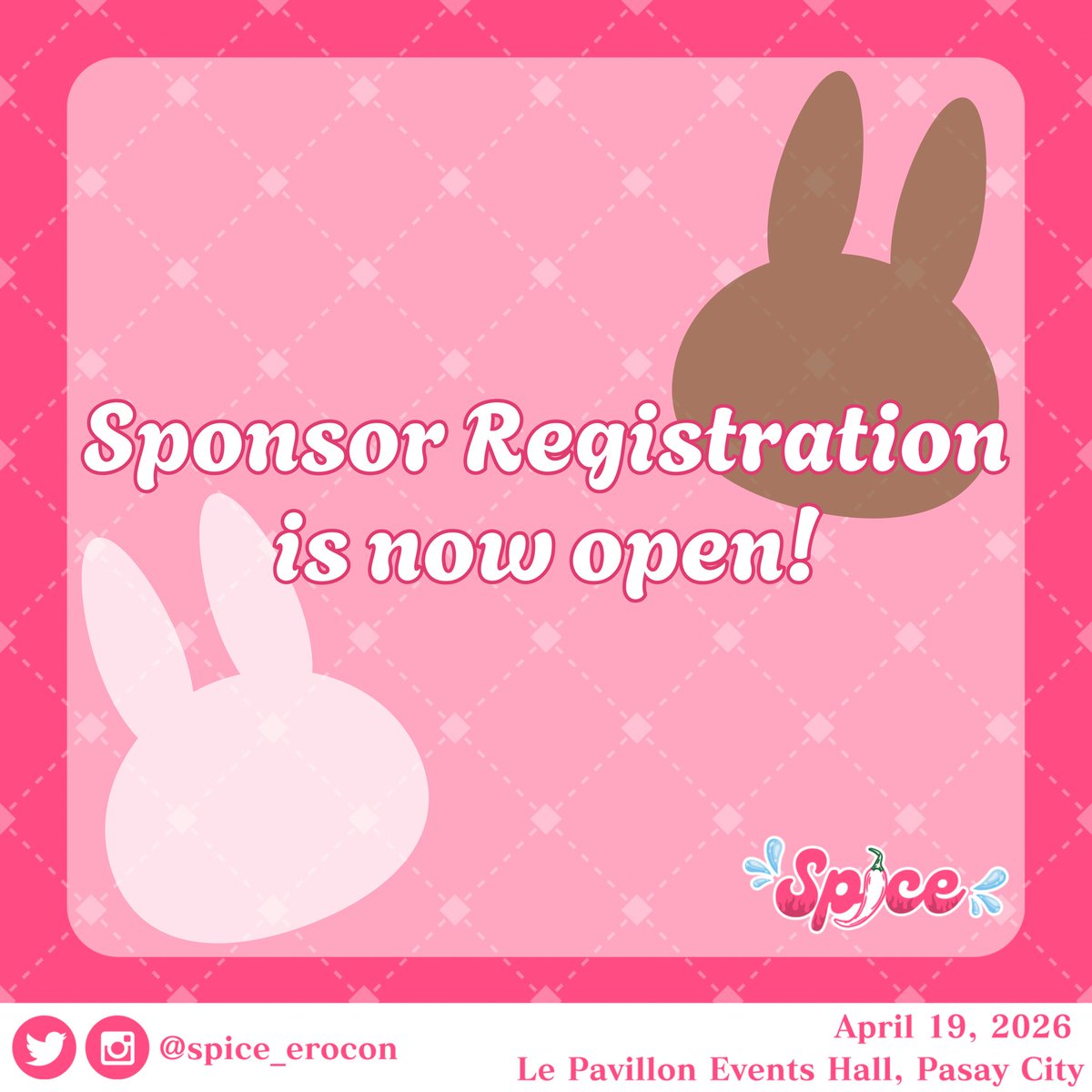 Our Sponsor Registration is now open! 🐰

Please apply through this link below:
tinyurl.com/SPICE2026Spons…

= = = = =

🔞SPICE EroCon is an 18+ convention 
🗓️ 19 April 2026
📍Le Pavillon Events Place, Pasay City

#SpiceErocon
#SPICE2026