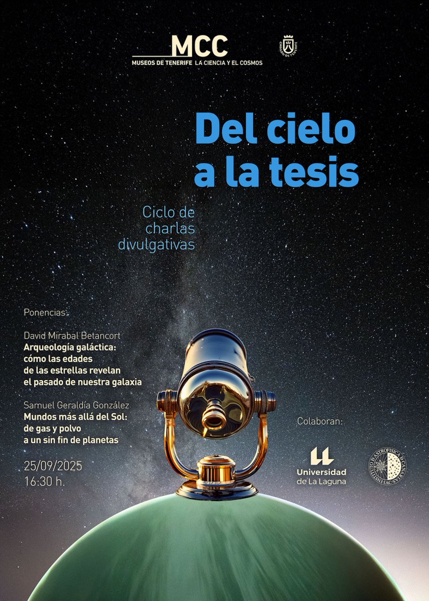 ✨ ¿Quieres saber cómo las estrellas revelan la historia de nuestra galaxia? ¿Te intrigan los planetas más allá del Sistema Solar? 🪐
🗓️ Jueves 25/09
📍 Museo de la Ciencia y el Cosmos
⏰ 16:30 h
🎟️ Libre
¡Ven a "Del cielo a la tesis" con los doctorandos D. Mirabal y S. Geraldía!
