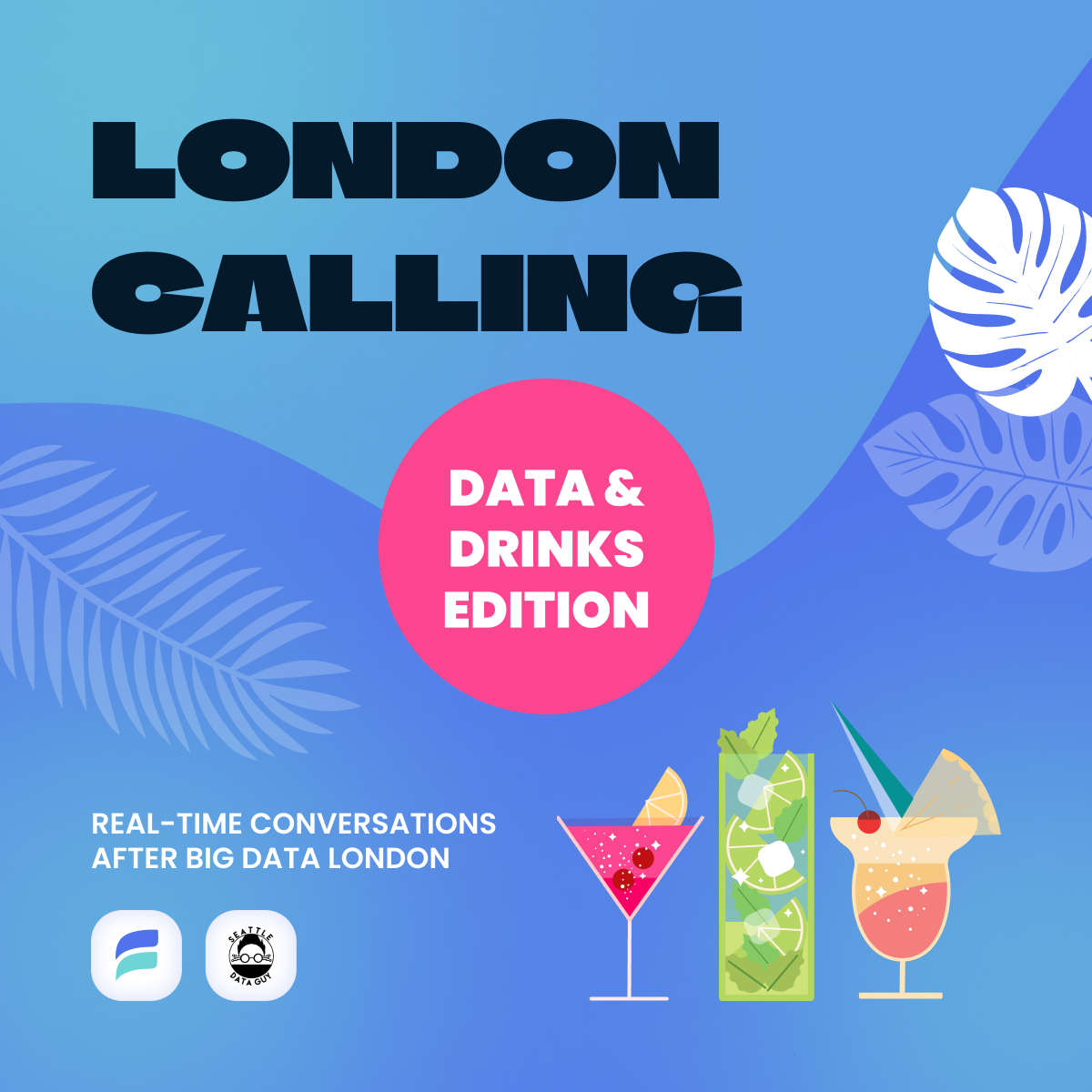 🍹 London Calling: Estuary x SeattleDataGuy

Join us after Big Data London for an evening of (free!) food, drinks, and great conversations.

📍 Cottons Notting Hill
📅 Sept 24, 5–8:30 PM

Free to attend, just bring your appetite (for both data + dinner).

luma.com/ciz1hgrp