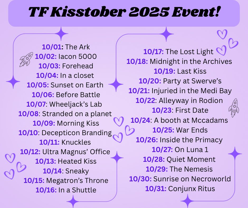 I’ve made a prompt list for October! What is kisstober? It is like kinktober or inktober but the prompts involve kissing! This is free to use I just made it for fun. Use the hashtag #tfkisstober ✨
#mtmte #Maccadam #transformers