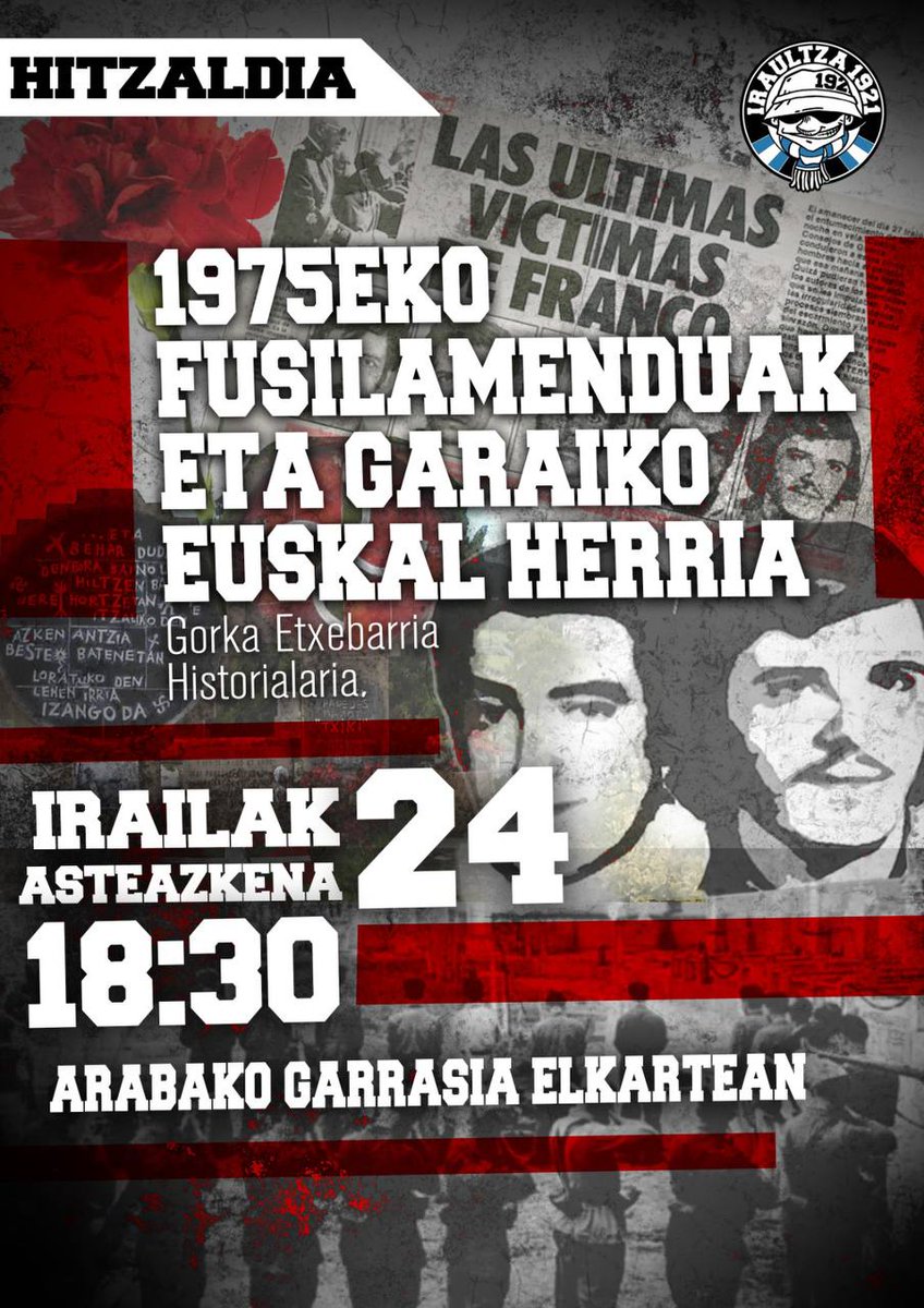 GORA ATZOKO, GAURKO ETA BIHARKO BORROKA 🌹
 
1975eko fusilamenduak eta garaiko Euskal Herria 

 🗓️Irailak 24 / 18:30etan 
📍Arabako Garrasia Elkartean
🗣️Gorka Etxebarria (Historialaria)