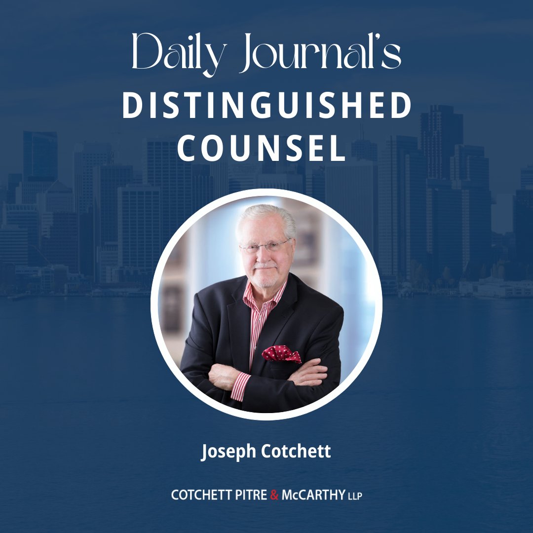 We're proud to announce that CPM founder Joseph Cotchett has received a new distinction from the Daily Journal: Distinguished Counsel!
