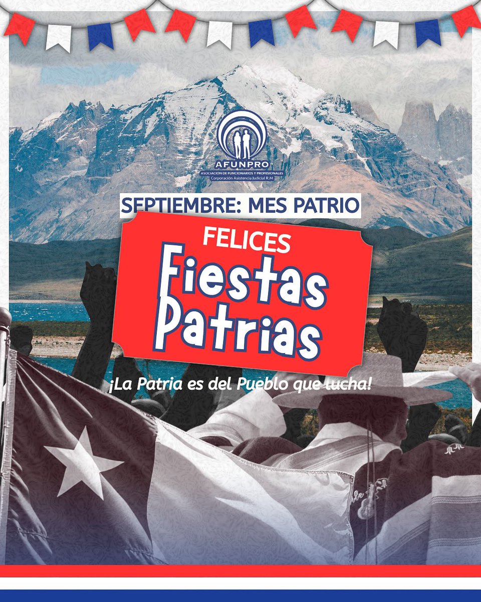 Afunpro se debe al compromiso de sus asociados y asociadas de luchar por un país que respete a sus trabajadores y trabajadoras. ¡Esa es la Patria que en unidad necesitamos formar! 

¡Feliz 18’ les desea nuestra Asociación! 🇨🇱