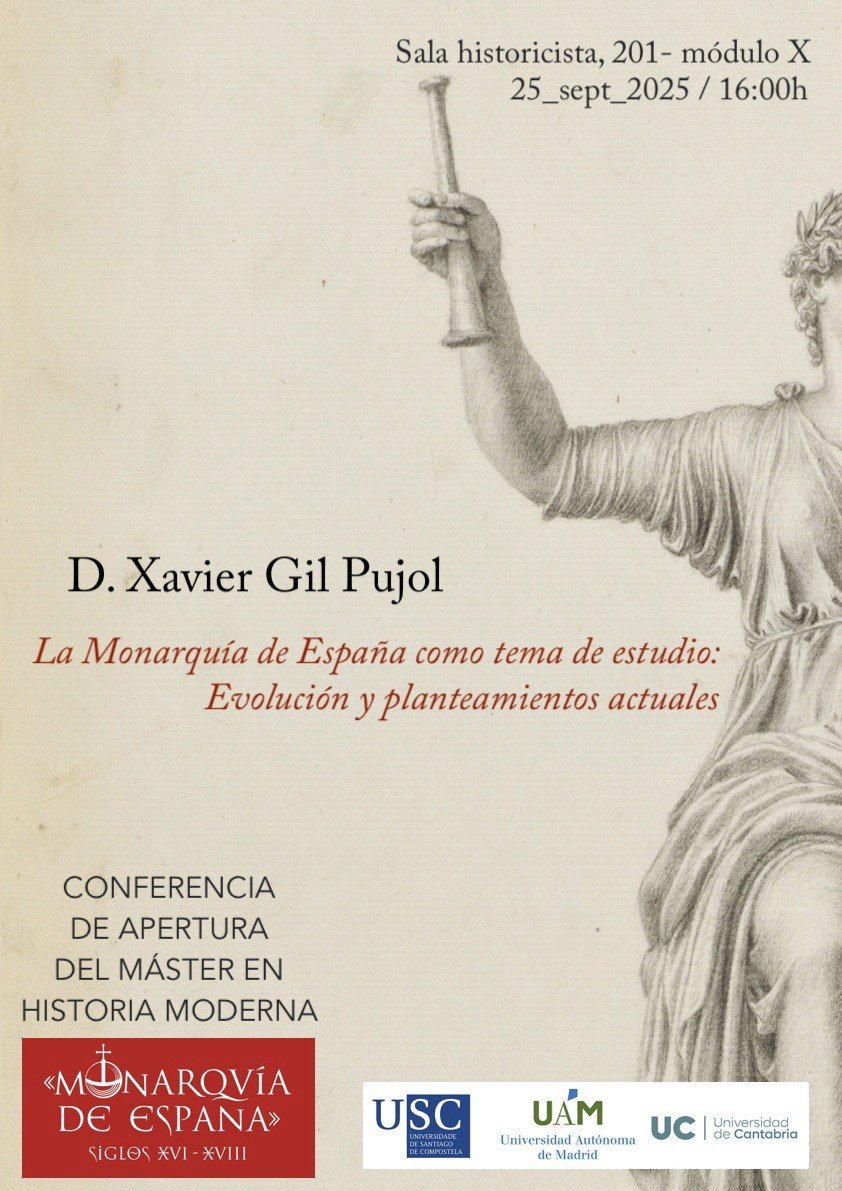El próximo 25 de septiembre de 2025 se inaugura oficialmente el Máster en Historia Moderna "Monarquía de España (siglos XVI-XVIII)" con una conferencia plenaria del académico Xavier Gil Pujol. Tenéis toda la información aquí. ¡Entrada libre hasta completar aforo!