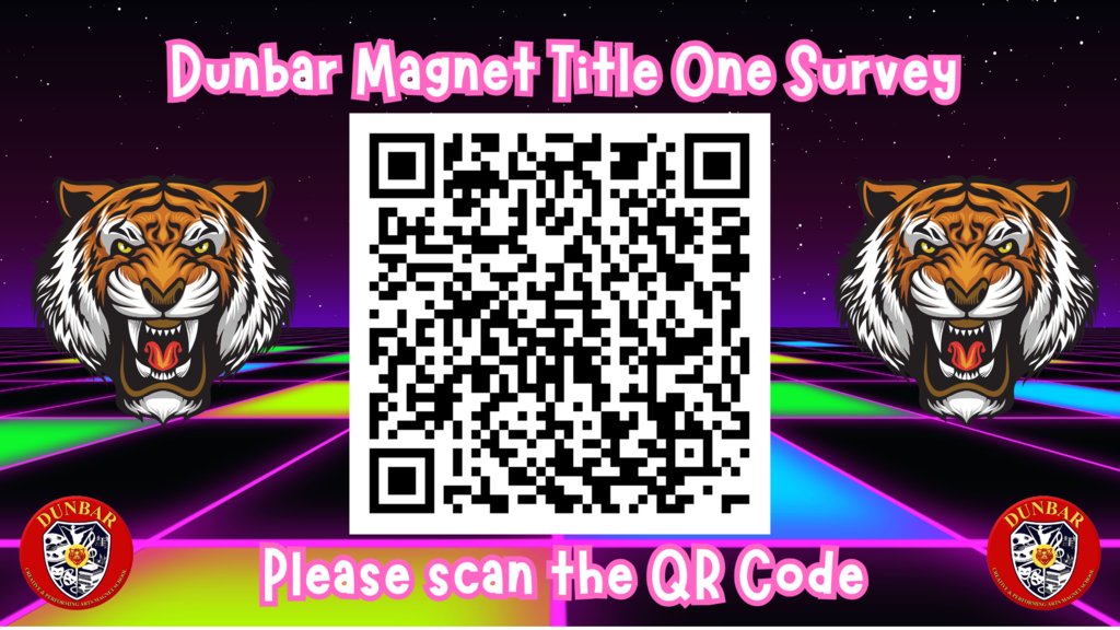 Dunbar Creative and Performing Arts Magnet School Title One Survey!