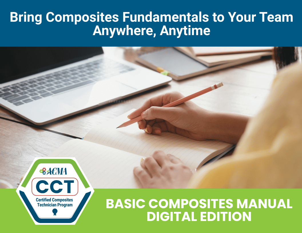 ACMA’s Basic Composites Manual (Digital Edition) is the go-to resource for introducing new employees, especially sales teams, to the world of composites. Now, you can enhance this resource with live, virtual review sessions. Contact us to learn more at cct@acmanet.org.