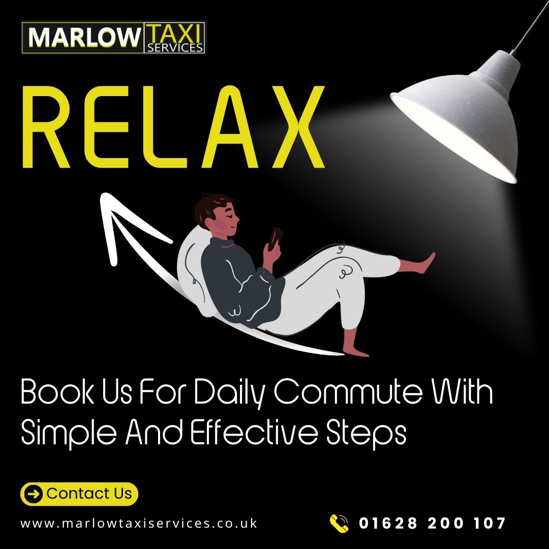 Relax the whole week! Book Marlow Taxis for your daily commute and enjoy the ride