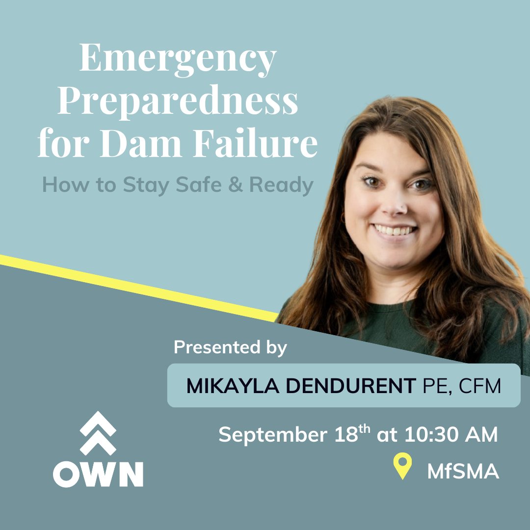 Join our in-house expert, Mikayla Dendurent, PE, CFM, as she shares lessons learned and best practices for emergency preparedness in the face of dam failures at Missouri Floodplains &amp; Stormwater Managers Association annual conference on September 18th! #WeAreOWN #OWNersDoItBetter