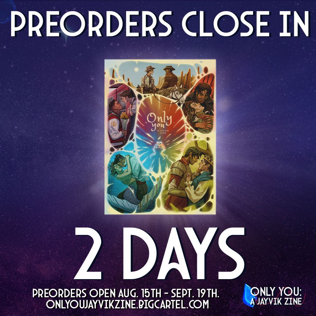 ⚙️PREORDERS CLOSE IN 2 DAYS⚙️

Did you know that preorders have been extended until 9/19?

However, there are only two days left to preorder Only You: A Jayvik Zine - you better place your order before it's over!

🛒 onlyyoujayvikzine.bigcartel.com