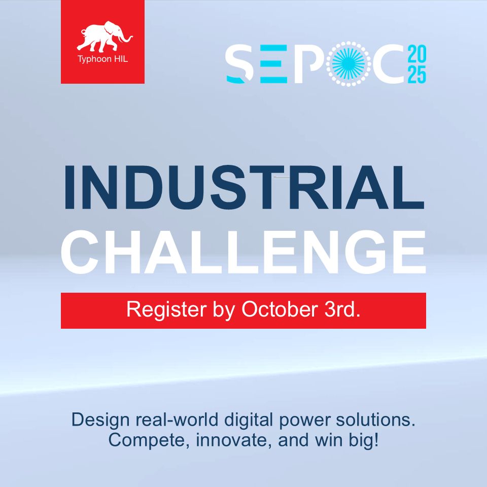 TyphoonHIL's tweet image. You are still in time to register your team for the 𝗧𝘆𝗽𝗵𝗼𝗼𝗻 𝗛𝗜𝗟 𝗜𝗻𝗱𝘂𝘀𝘁𝗿𝗶𝗮𝗹 𝗖𝗵𝗮𝗹𝗹𝗲𝗻𝗴𝗲 𝗮𝘁 𝗦𝗘𝗣𝗢𝗖 𝟮𝟬𝟮𝟱!
Learn more and sign up here: info.typhoon-hil.com/sepoc-2025-ind…
#SEPOC2025 #TyphoonHIL #ModelBasedEngineering #PowerElectronics #RenewableEnergy