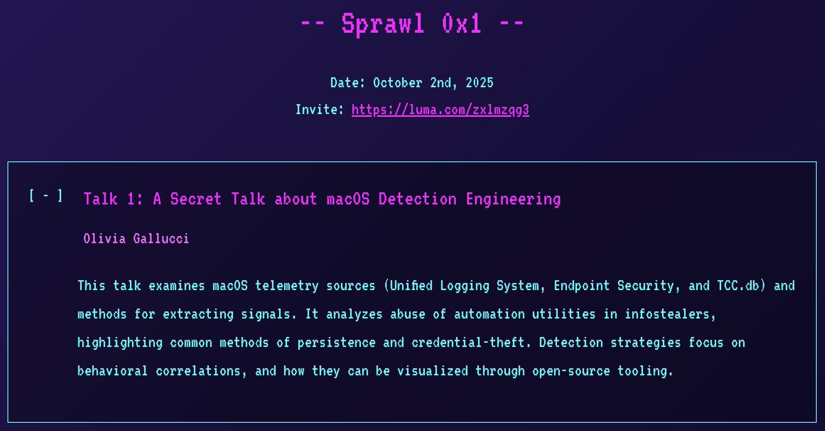 OliviaGalluccii's tweet image. I&apos;m thrilled to announce I&apos;ll be giving a *secret* macOS detection engineering talk at the 1st Spraw, a new NYC security meetup! 

Hope to see you there! 😄

📅 Date: 2 October 2025 

🎟️ Registration: sprawl.nyc 

#InfoSec #NYC #DetectionEngineering