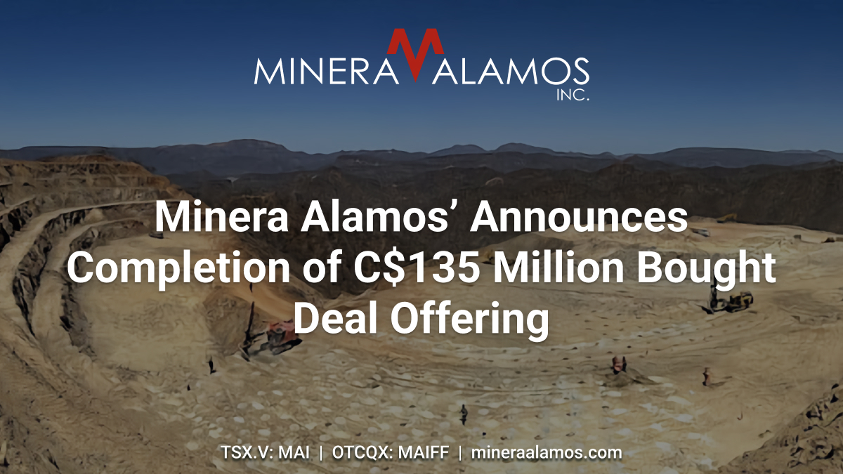 Press Release: Minera Alamos Announces Completion of C$135 Million Bought Deal Offering 

Read the full release here: bit.ly/4nrqc5n 

$MAI.V $MAIFF