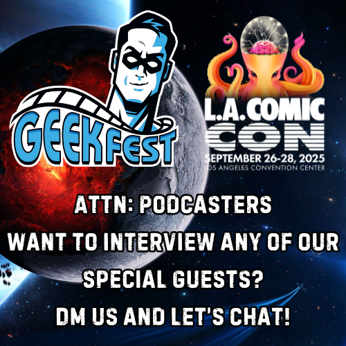 GeekFilmFests's tweet image. #Podcasters are you interested in doing interviews with any of our special guests at @comicconla 
DM us with requests!! 
#GeekFest #ComicCon #FilmFestival