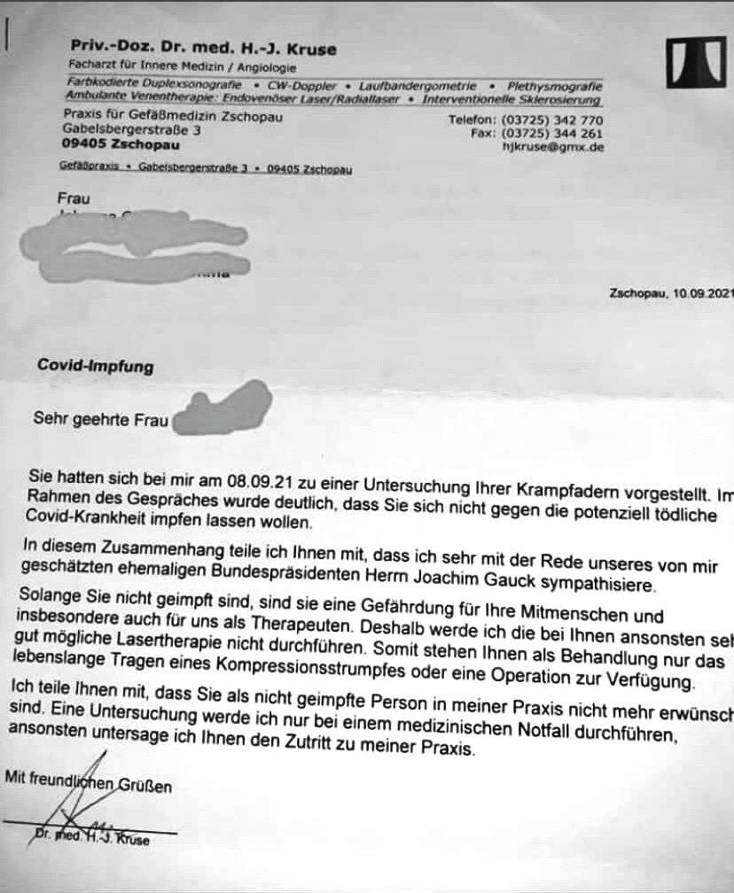 "Ich teile Ihnen mit, dass Sie als nicht geimpfte Person in meiner Praxis nicht mehr erwünscht sind. Eine Untersuchung werde ich nur bei einem medizinischen Notfall durchführen, ansonsten untersage ich Ihnen den Zutritt zu meiner Praxis."

September 2021 #RichtigErinnern