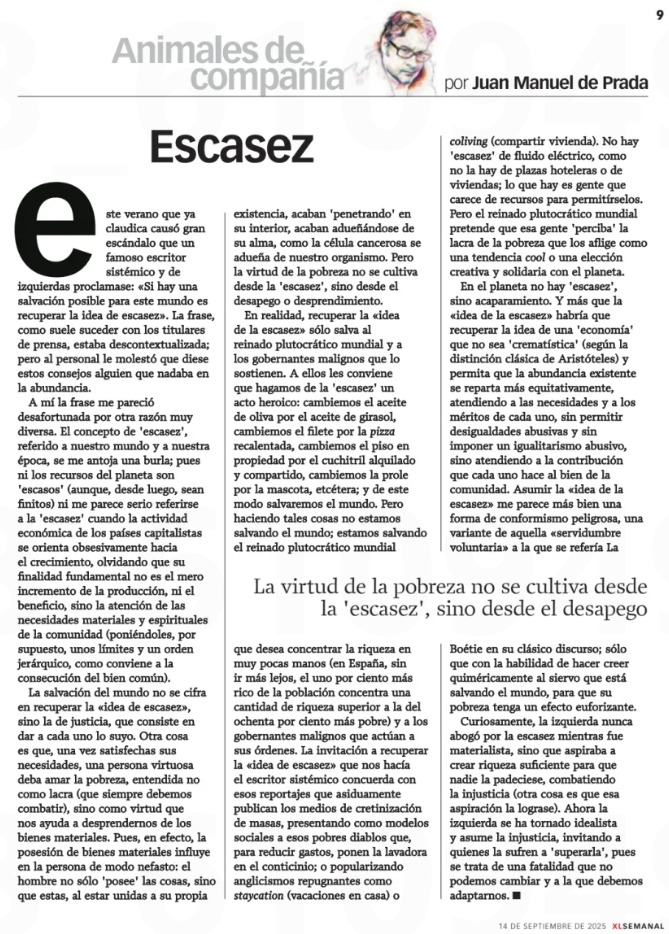 Juan Manuel de Prada: «La salvación del mundo no se cifra en recuperar la “idea de escasez”, sino la de justicia, que consiste en dar a cada uno lo suyo.»

abc.es/xlsemanal/firm…