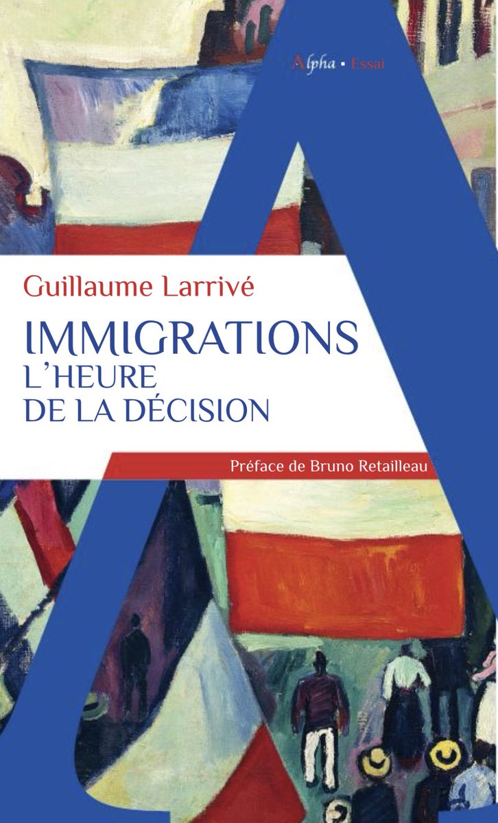 GLarrive's tweet photo. Je ne conçois pas l’action politique sans réflexion, sans proposition - et donc sans publication.
Cette nouvelle édition d’#Immigrations est un acte de combat.
Pour la France que nous aimons ! https://t.co/zEOUTUKyQd