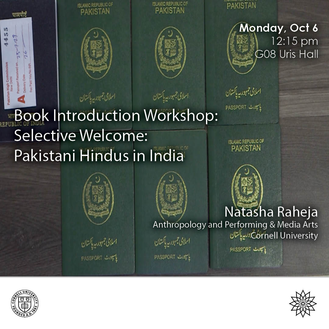 Join us tomorrow, 10/06, for Natasha Raheja's "Book Introduction Workshop: Selective Welcome: Pakistani Hindus in India" at 12:15pm in G08 Uris Hall. More details here: events.cornell.edu/event/book-int…