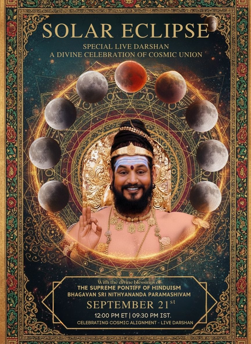 SriNithyananda's tweet photo. SOLAR ECLIPSE – SPECIAL LIVE DARSHAN

✨ With the divine blessings of THE SUPREME PONTIFF OF HINDUISM BHAGAVAN SRI NITHYANANDA PARAMASHIVAM ✨

📅 Date: September 21st
⏰ Time: 12:00 PM ET | 09:30 PM IST
📍 Join LIVE on Facebook, Twitter, Instagram & YouTube

🔥 Experience this rare cosmic alignment under the direct guidance and blessings of THE SPH, and receive powerful initiations during the Solar Eclipse.

#SolarEclipse #LiveDarshan #TheSPH #Nithyananda #Paramashivam #KAILASA #CosmicAlignment #SpiritualAwakening #EclipseEnergy #Initiation #DivineBlessings #Enlightenment