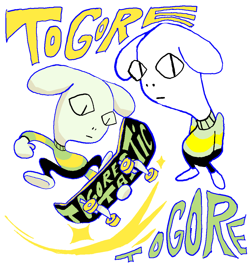 its togore tastic dude