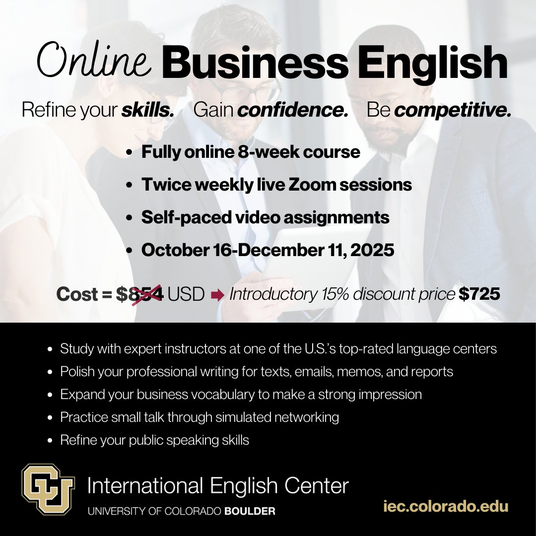 Build your confidence with Business English at the IEC! Practice small talk, presentations, meetings, and professional writing. With small classes and personal feedback, you’ll sharpen your skills for real-world success. #BusinessEnglish #IEC #CUBoulder