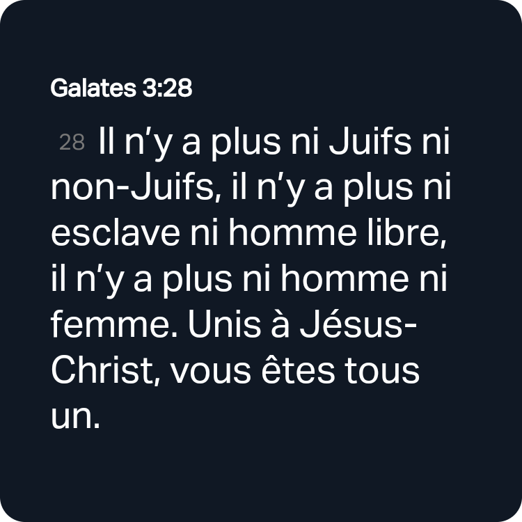 GDobinet's tweet image. I'd love to share the Verse of the Day with you!

Galates 3:28 BDS
[28] Il n’y a plus ni Juifs ni non-Juifs, il n’y a plus ni esclave ni homme libre, il n’y a plus ni homme ni femme. Unis à Jésus-Christ, vous êtes tous un. 

bible.com/bible/21/gal.3…