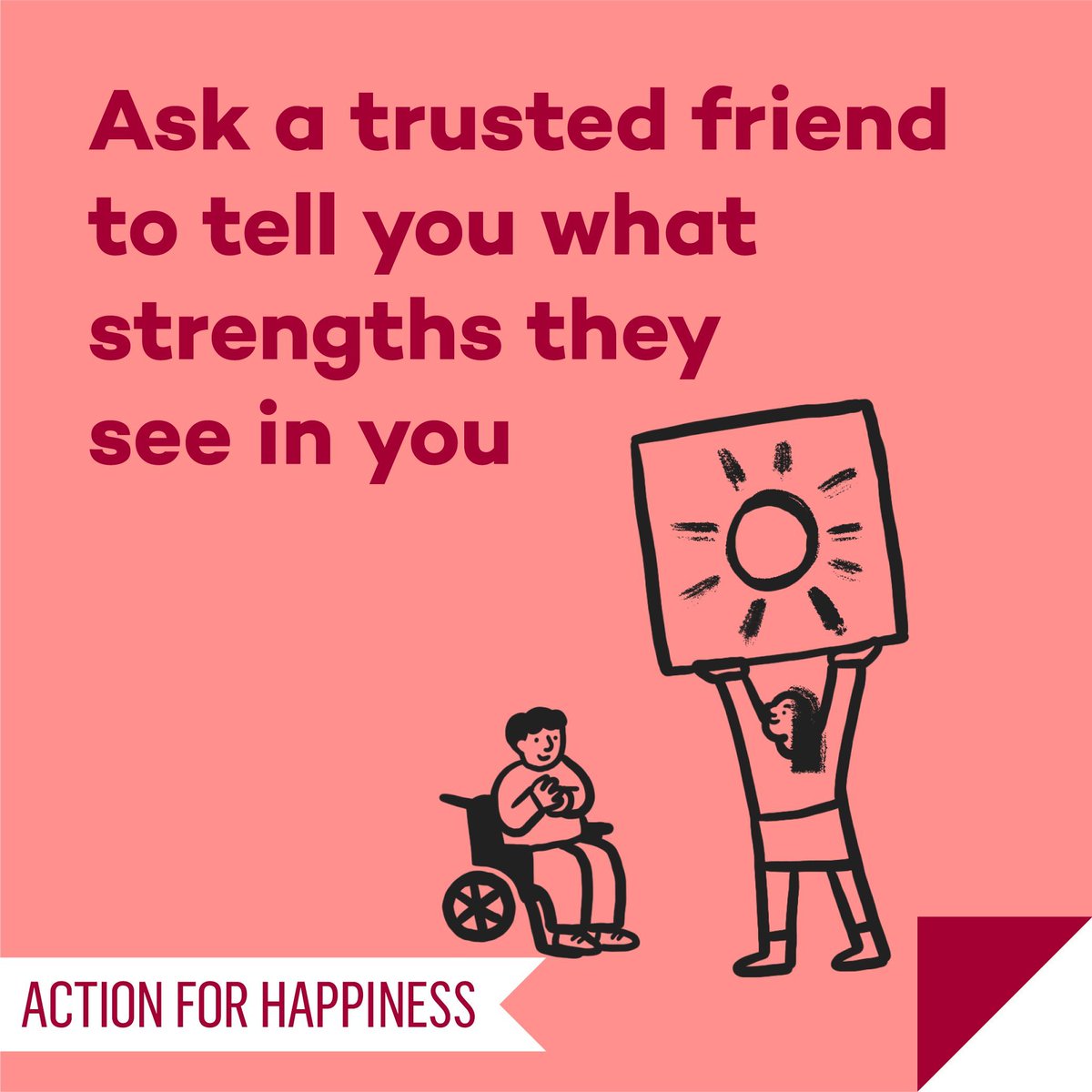 actionhappiness's tweet image. Self Care September - Day 18: Ask a trusted friend to tell you what strengths they see in you actionforhappiness.org/self-care-sept… #SelfCareSeptember