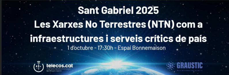Per #SantGabriel2025 SAVE THE DATE
📅01/10/2025 (17.30h) | Espai Bonnemaison (BCN)
Jornada clau sobre el futur de la connectivitat: les NTN com a infraestructures i serveis crítics de país.
Organitzada per <a href="/telecoscat/">TelecosCAT</a>  i <a href="/graustic/">GRAUSTIC</a>  
f.mtr.cool/aicmzsdltc
