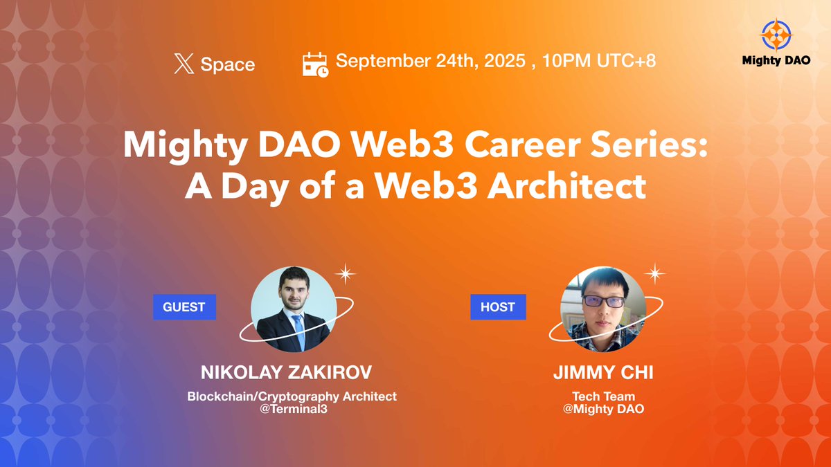 🚀Inside Web3 Careers - A Day of a Web3 Blockchain Architect
Date: Sept 24, 2025 10PM UTC+8
Guest: Nikolay Zakirov Blockchain/Cryptography Architect@Terminal3
Host: Jimmy Chi <a href="/jimmyji1301248/">jimmy ji</a>,Tech Team <a href="/MightyDAOweb3/">Mighty DAO</a> 
Topics: Web2➡️ Web3, Architect Work, Skills and Insights
Link⬇️