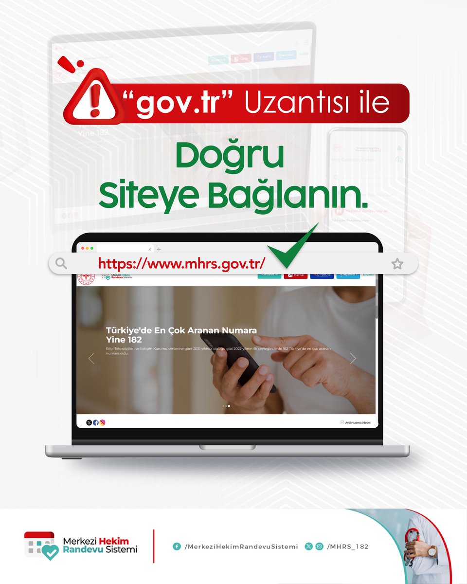 Sağlık Bakanlığının kamu hizmeti olan MHRS’nin resmi web sitesi mhrs.gov.tr’dir. MHRS adını kullanarak yanıltıcı yönlendirme yapan siteleri takip edip kapatıyoruz. Siz de bağlanırken güvenliğiniz için uzantının "gov.tr” olmasına dikkat ediniz.