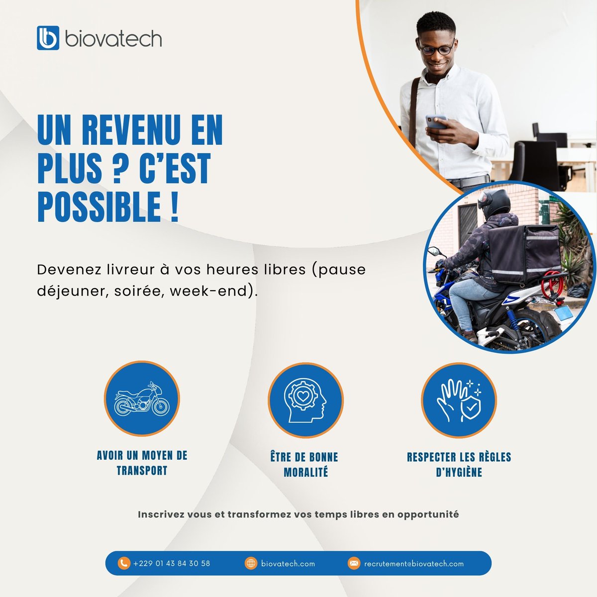 BiovaTech's tweet image. Vous cherchez un revenu complémentaire ?

Biovatech recrute des livreurs motivés, même sans expérience ! 🚴🏾‍♂️
Condition : avoir un moyen de transport.
Avantage : gagnez de l’argent au quotidien, à votre rythme.
Envoyez votre CV et pièce d&apos;identité au mail recrutement@biovatech.com