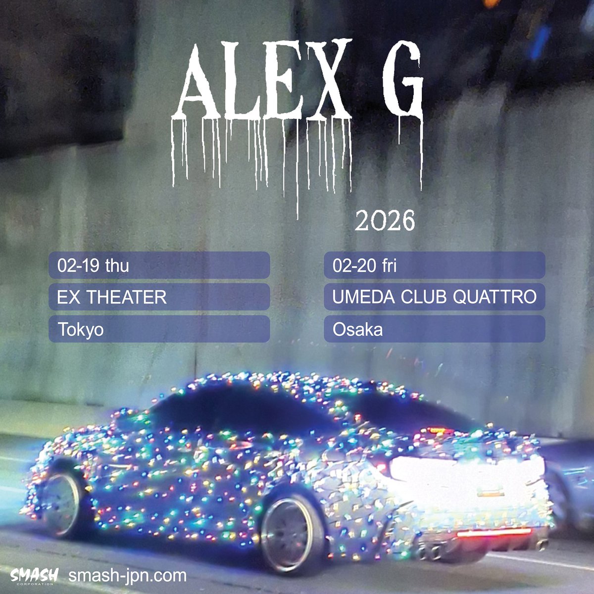𝑵𝒆𝒘 𝒔𝒉𝒐𝒘 𝒂𝒏𝒏𝒐𝒖𝒏𝒄𝒆𝒅!!🎉
【Alex G】
#AlexG 最新作を引っ提げ
3年ぶりとなる待望の来日公演決定！

JAPAN TOUR 2026
2026/02/19 (Thu)東京 EX THEATER ROPPONGI
2026/02/20 (Fri)大阪 UMEDA CLUB QUATTRO
smash-jpn.com/live/?id=4552

📍オフィシャル先行
受付中〜9/28(日)23:59