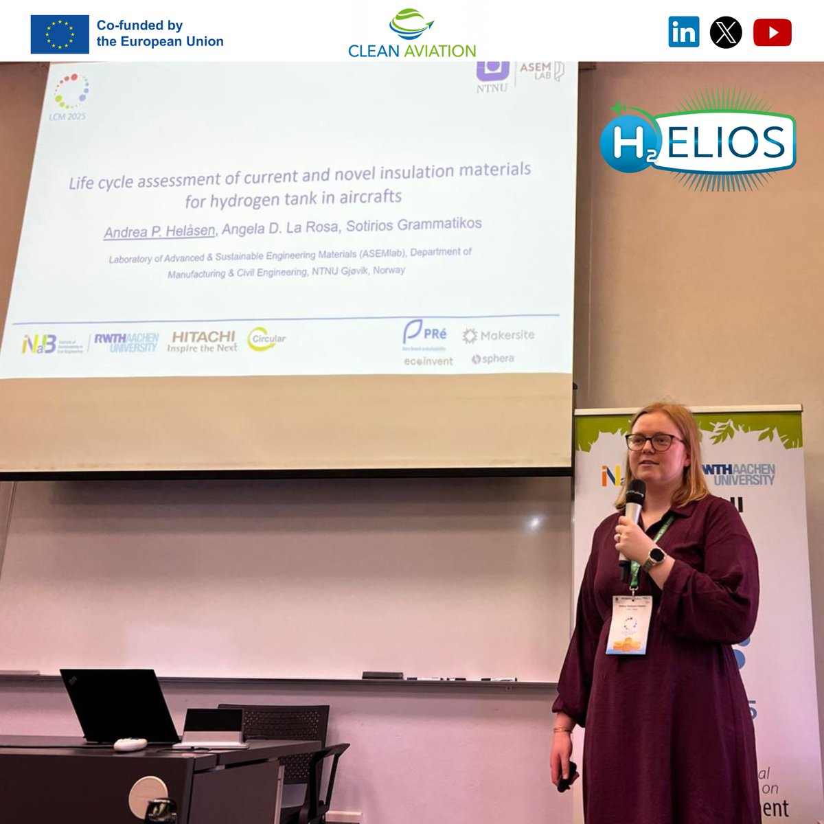 ✅ Successful participation at #LCM2025 🇮🇹

Andrea Pettersen Helåsen (NTNU) presented H2ELIOS work on:

📊 LCA of current &amp; novel insulation materials for hydrogen tanks in aircrafts

Sustainability isn’t a side topic — it’s part of the design process.

 #CleanAviation