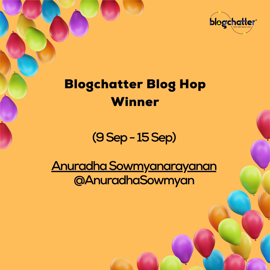 blogchatter's tweet image. The #BlogchatterBlogHop prompts see such interesting blogposts! 

The winner for the week is Anuradha @AnuradhaSowmyan! 
Congratulations and you get reward points. 

The winning entry is here: theblogchatter.com/blogrolls/spor…