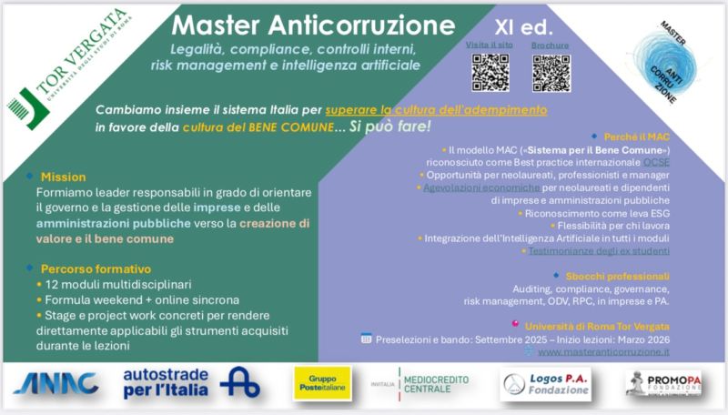 Sono aperte le iscrizioni alla XI edizione del <a href="/MAnticorruzione/">MasterAnticorruzione</a> dedicato a legalità, compliance, controlli interni, risk management e intelligenza artificiale! Un percorso innovativo per formare leader responsabili. Per info: Avv. Daniela Condò - daniela.condo@uniroma2.it