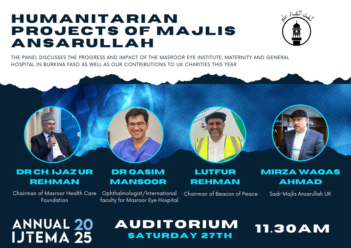 Join us at the Annual Ijtema 2025 for a special panel on Humanitarian Projects of Majlis Ansarullah.

📌 Masroor Eye Institute, Maternity &amp; General Hospital (Burkina Faso) + UK charity contributions.

🗓 Saturday 27th | ⏰ 11:30am | 📍 Auditorium

#AnsarIjtemaUK #BeaconOfPeace