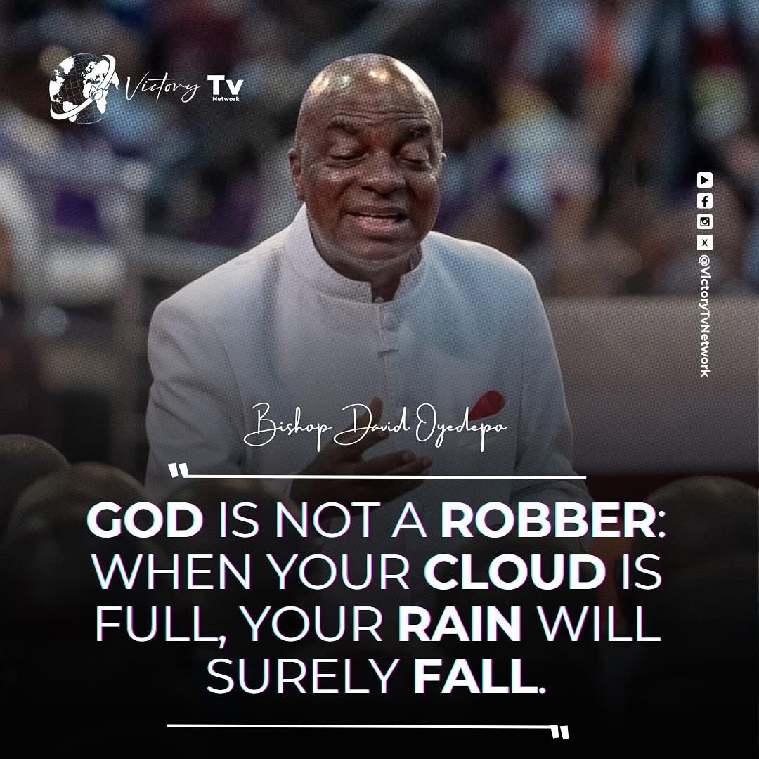 VictoryTvNet's tweet image. “God is not a robber: When your cloud is full, your rain will surely fall.” — Bishop David Oyedepo

#bishopdavidoyedepo #victorytvnetwork