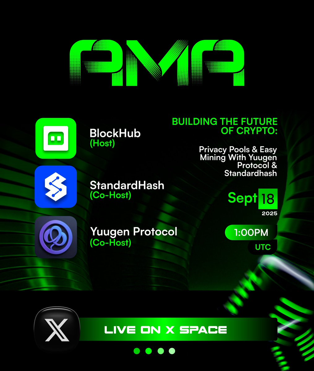 Block Hub (@_blockhub) on Twitter photo AMA ANNOUNCEMENT
We’re bringing the heat Today!!
Join BlockHub x <a href="/StandardHash/">StandardHash</a> x <a href="/YuugenProtocol/">Yuugen Protocol</a> for an AMA you don’t want to miss!
What to expect:
- How <a href="/YuugenProtocol/">Yuugen Protocol</a> is building decentralized privacy pools on Solana.
- How <a href="/StandardHash/">StandardHash</a> makes Bitcoin mining accessible in AMA ANNOUNCEMENT
We’re bringing the heat Today!!
Join BlockHub x <a href="/StandardHash/">StandardHash</a> x <a href="/YuugenProtocol/">Yuugen Protocol</a> for an AMA you don’t want to miss!
What to expect:
- How <a href="/YuugenProtocol/">Yuugen Protocol</a> is building decentralized privacy pools on Solana.
- How <a href="/StandardHash/">StandardHash</a> makes Bitcoin mining accessible in