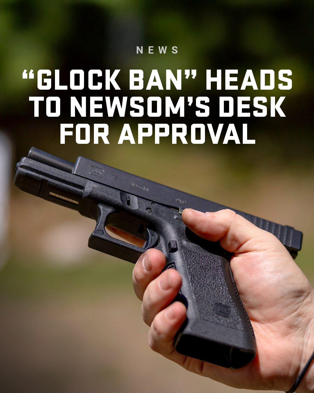 AB 1127, California's Glock Ban bill passed the legislature and is headed to Governor Newsom's desk.