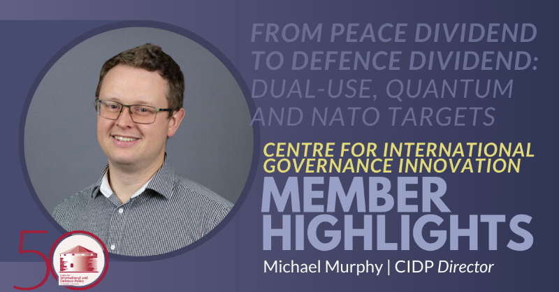 QueensCIDP's tweet photo. #MemberHighlights | CIDP Director @__michaelmurphy recently published a paper with @CIGIonline, “From Peace Dividend to Defence Dividend,” which explores how, with increasing defence spending, Canada can meet its target through a whole-of-government approach.